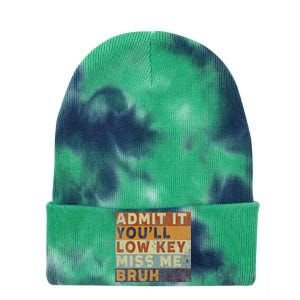 Admit It Youll Low Key Miss Me Bruh Tie Dye 12in Knit Beanie