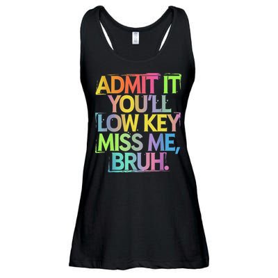 Admit It Youll Low Key Miss Me Bruh Funny Bruh Teacher Ladies Essential Flowy Tank