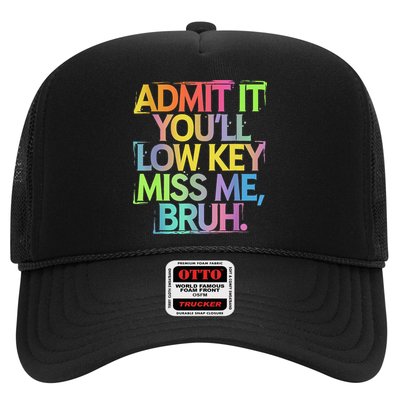Admit It Youll Low Key Miss Me Bruh Funny Bruh Teacher Hat
