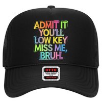 Admit It Youll Low Key Miss Me Bruh Funny Bruh Teacher Hat