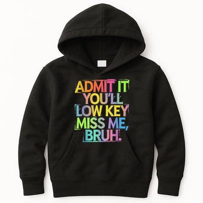 Admit It Youll Low Key Miss Me Bruh Funny Bruh Teacher Kids Hoodie