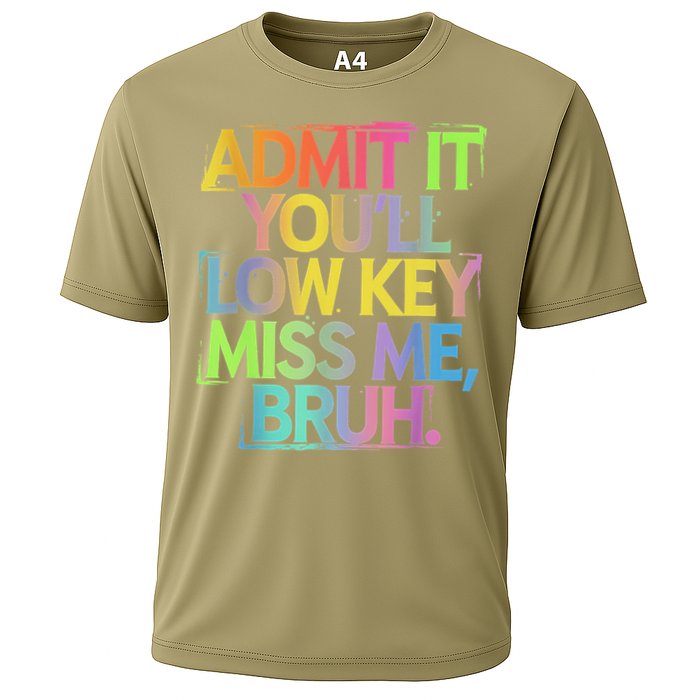 Admit It Youll Low Key Miss Me Bruh Funny Bruh Teacher Cooling Performance Crew T-Shirt