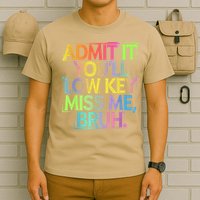 Admit It Youll Low Key Miss Me Bruh Funny Bruh Teacher T-Shirt