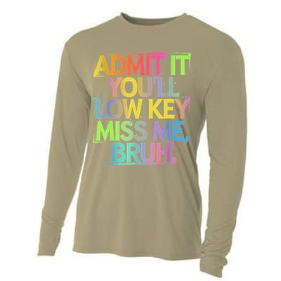 Admit It Youll Low Key Miss Me Bruh Funny Bruh Teacher Cooling Performance Long Sleeve Crew
