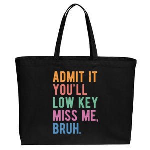 Admit It Youll Low Key Miss Me Bruh Funny Teacher Gift Cotton Canvas Jumbo Tote