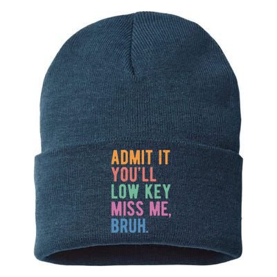 Admit It Youll Low Key Miss Me Bruh Funny Teacher Gift Sustainable Knit Beanie