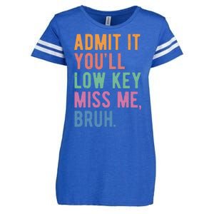 Admit It Youll Low Key Miss Me Bruh Funny Teacher Gift Enza Ladies Jersey Football T-Shirt