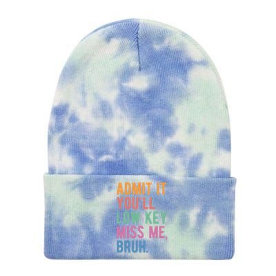 Admit It Youll Low Key Miss Me Bruh Funny Teacher Gift Tie Dye 12in Knit Beanie