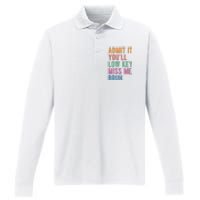 Admit It Youll Low Key Miss Me Bruh Funny Teacher Gift Performance Long Sleeve Polo