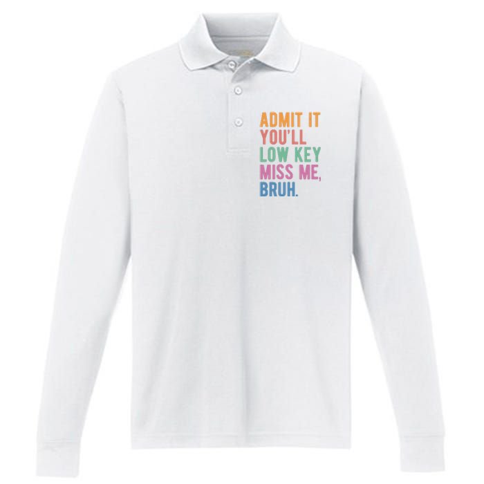 Admit It Youll Low Key Miss Me Bruh Funny Teacher Gift Performance Long Sleeve Polo