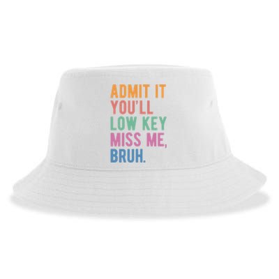 Admit It Youll Low Key Miss Me Bruh Funny Teacher Gift Sustainable Bucket Hat