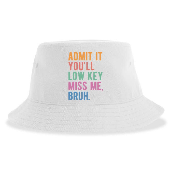 Admit It Youll Low Key Miss Me Bruh Funny Teacher Gift Sustainable Bucket Hat