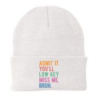 Admit It Youll Low Key Miss Me Bruh Funny Teacher Gift Knit Cap Winter Beanie