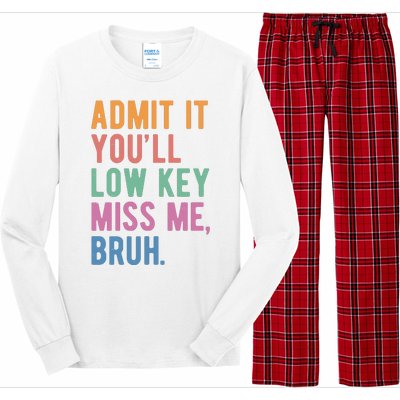 Admit It Youll Low Key Miss Me Bruh Funny Teacher Gift Long Sleeve Pajama Set