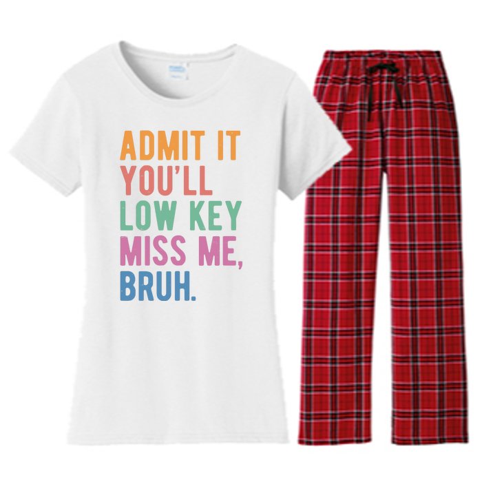 Admit It Youll Low Key Miss Me Bruh Funny Teacher Gift Women's Flannel Pajama Set