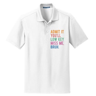 Admit It Youll Low Key Miss Me Bruh Funny Teacher Gift Dry Zone Grid Polo