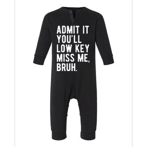 Admit It Youll Low Key Miss Me Bruh Funny Teacher Summer Infant Fleece One Piece