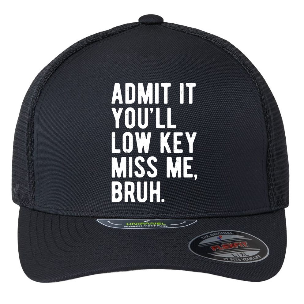 Admit It Youll Low Key Miss Me Bruh Funny Teacher Summer Flexfit Unipanel Trucker Cap