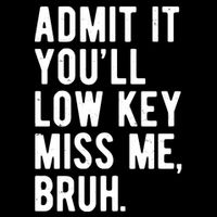 Admit It Youll Low Key Miss Me Bruh Funny Teacher Summer Cooling Performance Crew T-Shirt