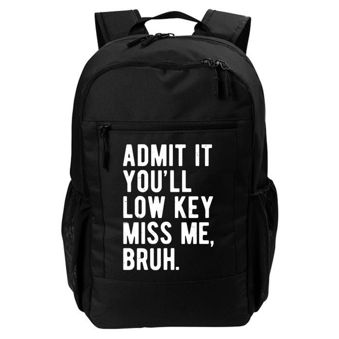 Admit It Youll Low Key Miss Me Bruh Funny Teacher Summer Backpack