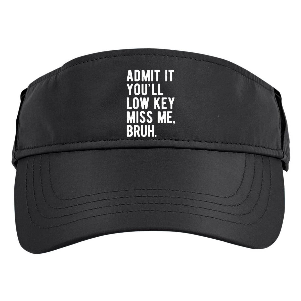Admit It Youll Low Key Miss Me Bruh Funny Teacher Summer Adult Drive Performance Visor