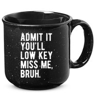 Admit It Youll Low Key Miss Me Bruh Funny Teacher Summer 15oz Campfire Ceramic Mug