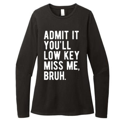 Admit It Youll Low Key Miss Me Bruh Funny Teacher Summer Womens CVC Long Sleeve Shirt