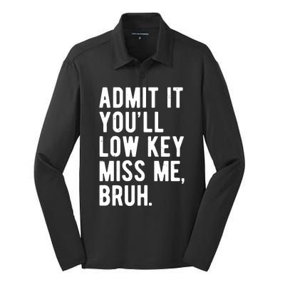 Admit It Youll Low Key Miss Me Bruh Funny Teacher Summer Silk Touch Performance Long Sleeve Polo