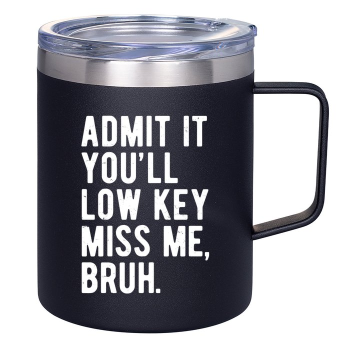 Admit It Youll Low Key Miss Me Bruh Funny Teacher Summer 12oz Stainless Steel Coffee Mug