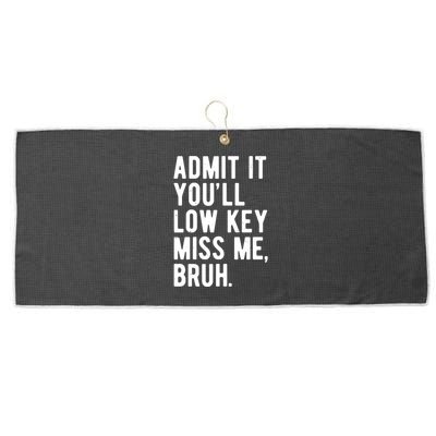 Admit It Youll Low Key Miss Me Bruh Funny Teacher Summer Large Microfiber Waffle Golf Towel
