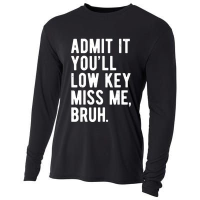 Admit It Youll Low Key Miss Me Bruh Funny Teacher Summer Cooling Performance Long Sleeve Crew