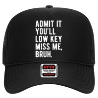 Admit It Youll Low Key Miss Me Bruh Funny Teacher Summer Trucker Hat