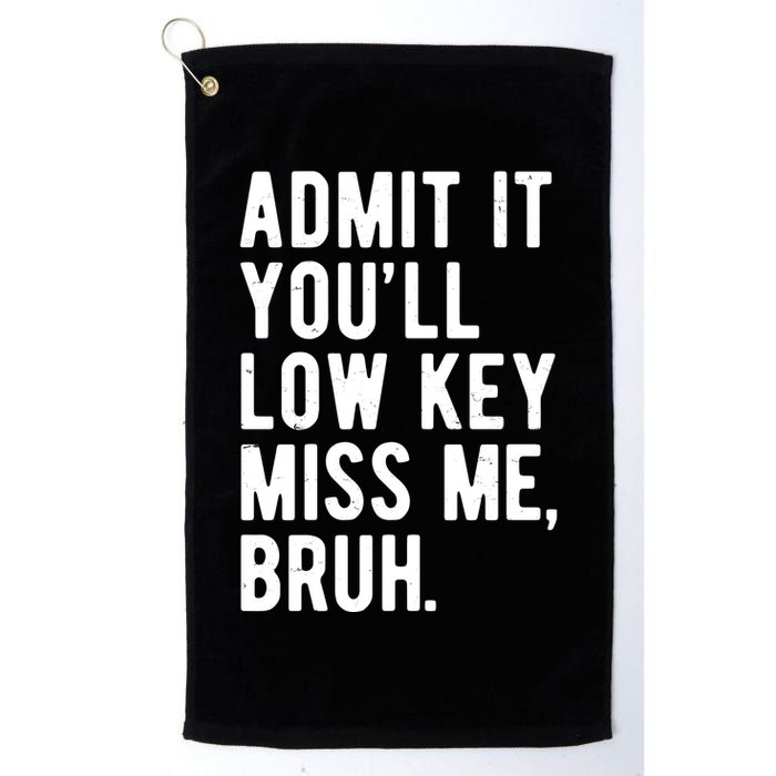Admit It Youll Low Key Miss Me Bruh Funny Teacher Summer Golf Towel