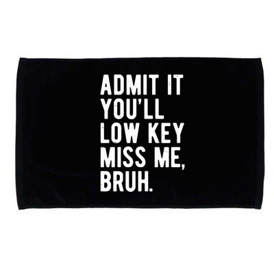 Admit It Youll Low Key Miss Me Bruh Funny Teacher Summer Microfiber Hand Towel