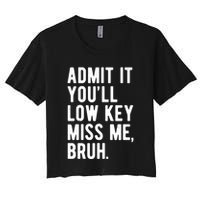 Admit It Youll Low Key Miss Me Bruh Funny Teacher Summer Crop Top