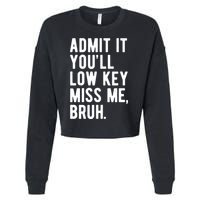 Admit It Youll Low Key Miss Me Bruh Funny Teacher Summer Cropped Pullover Crew