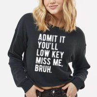 Admit It Youll Low Key Miss Me Bruh Funny Teacher Summer Cropped Pullover Crew