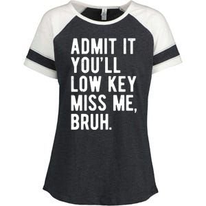 Admit It Youll Low Key Miss Me Bruh Funny Teacher Summer Enza Ladies Jersey Colorblock Tee