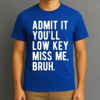 Admit It Youll Low Key Miss Me Bruh Funny Teacher Summer T-Shirt