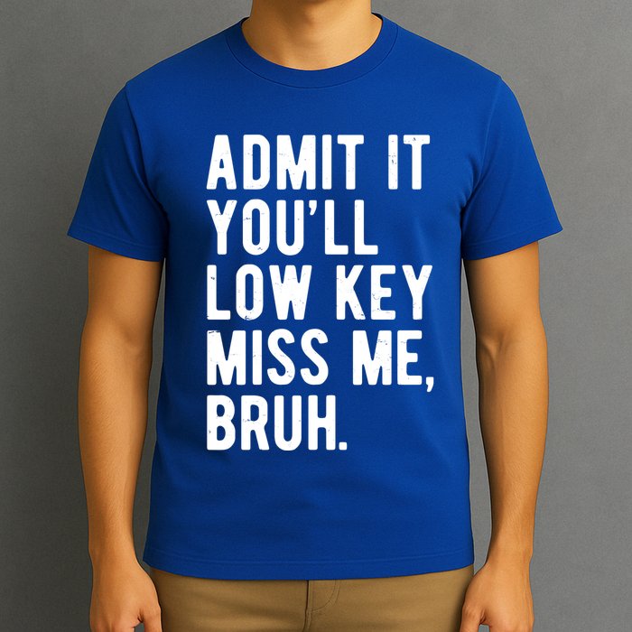Admit It Youll Low Key Miss Me Bruh Funny Teacher Summer T-Shirt