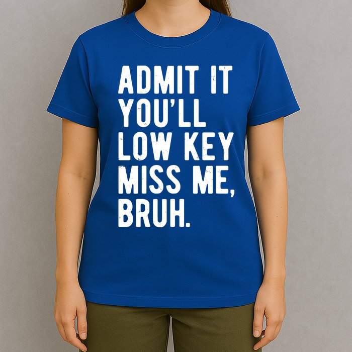 Admit It Youll Low Key Miss Me Bruh Funny Teacher Summer T-Shirt