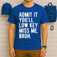 Admit It Youll Low Key Miss Me Bruh Funny Teacher Summer T-Shirt
