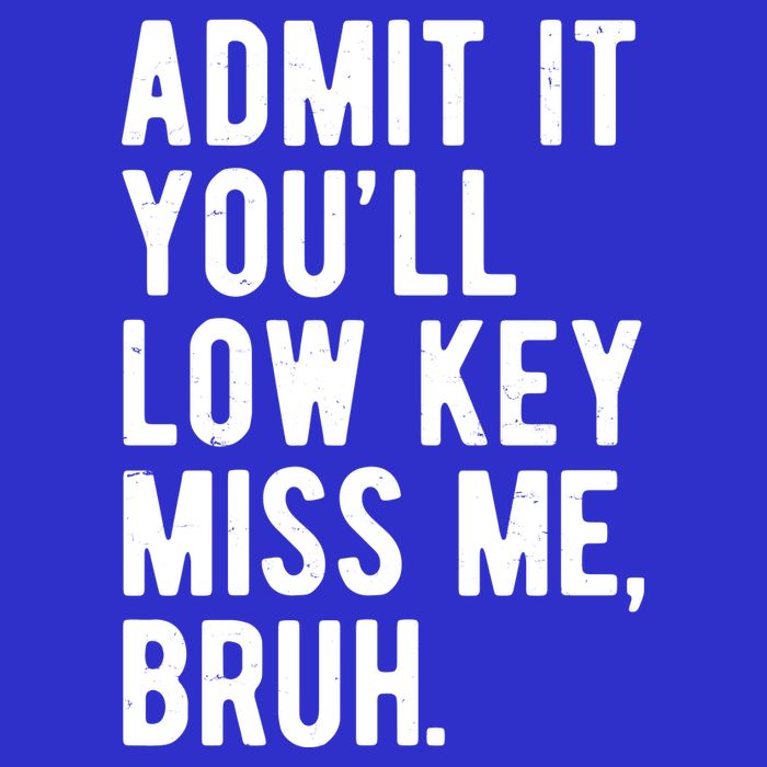Admit It Youll Low Key Miss Me Bruh Funny Teacher Summer T-Shirt