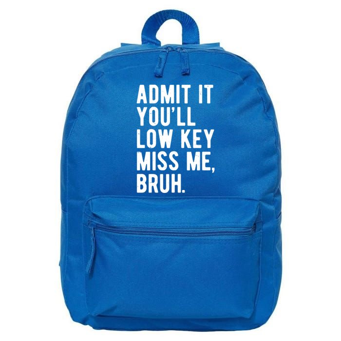 Admit It Youll Low Key Miss Me Bruh Funny Teacher Summer 16 in Basic Backpack