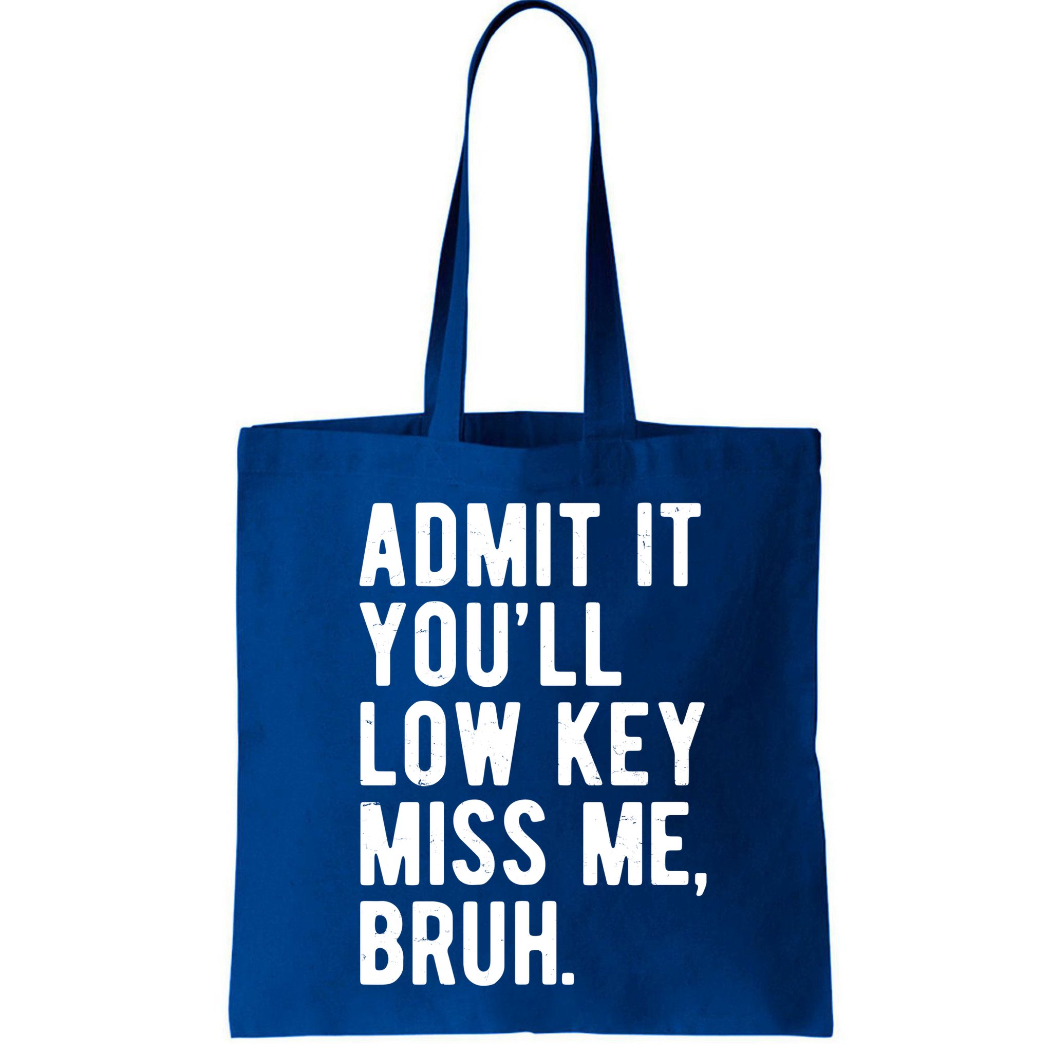 Admit It Youll Low Key Miss Me Bruh Funny Teacher Summer Bag