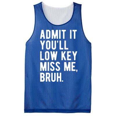 Admit It Youll Low Key Miss Me Bruh Funny Teacher Summer Mesh Reversible Basketball Jersey Tank