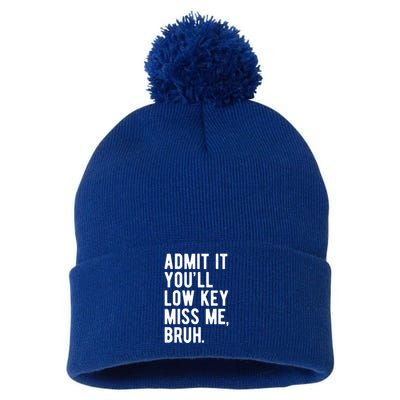 Admit It Youll Low Key Miss Me Bruh Funny Teacher Summer Pom Pom 12in Knit Beanie