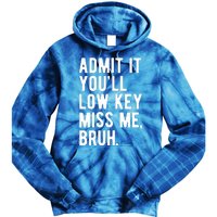 Admit It Youll Low Key Miss Me Bruh Funny Teacher Summer Tie Dye Hoodie