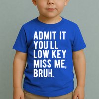 Admit It Youll Low Key Miss Me Bruh Funny Teacher Summer Toddler T-Shirt