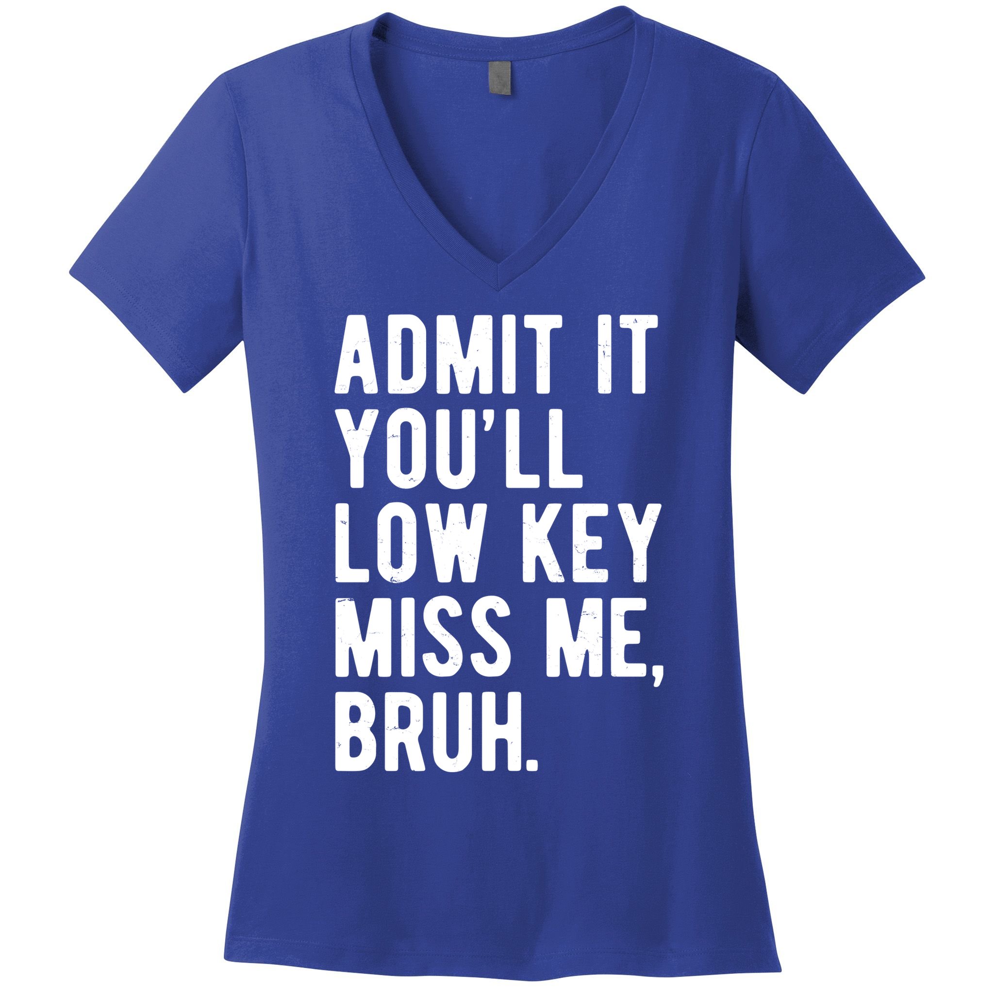 Admit It Youll Low Key Miss Me Bruh Funny Teacher Summer Women's V-Neck T-Shirt